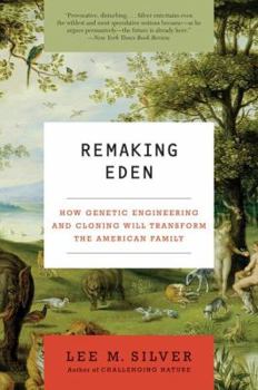 Paperback Remaking Eden: How Genetic Engineering and Cloning Will Transform the American Family Book