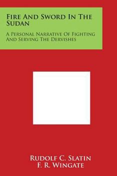 Paperback Fire And Sword In The Sudan: A Personal Narrative Of Fighting And Serving The Dervishes Book