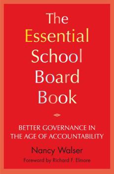Library Binding The Essential School Board Book: Better Governance in the Age of Accountability Book