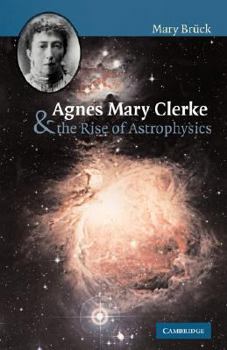 Paperback Agnes Mary Clerke and the Rise of Astrophysics Book