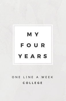 Paperback My Four Years: One Line A Week College: College Memory Book
