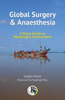 Paperback Global Surgery and Anaesthesia: A Short Guide to Meaningful Involvement Book