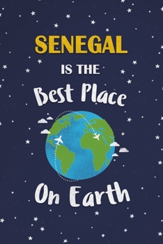 Paperback Senegal Is The Best Place On Earth: Senegal Souvenir Notebook Book