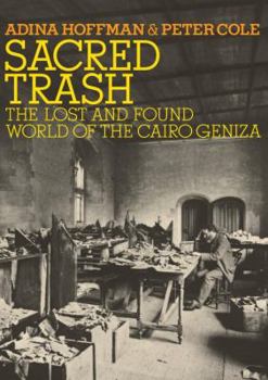Hardcover Sacred Trash: The Lost and Found World of the Cairo Geniza Book