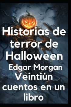 Historias de terror de Halloween: Veintiún cuentos en un libro