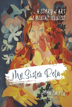 Hardcover My Sister Reta: A Story of Art and Mental Illness Book