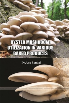 Paperback Oyster Mushroom: Utilization in various baked products Book