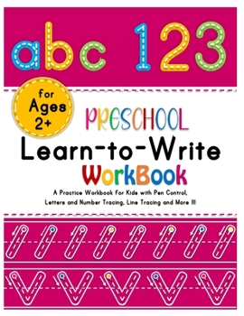 Paperback Preschool Learn-to-Write Workbook: A Practice Workbook for Kids with Pen Control, Alphabets and Number Tracing, Line Tracing and More!!!(Amazing activ Book