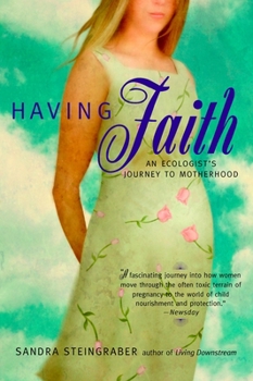 Paperback Having Faith: An Ecologist's Journey to Motherhood Book