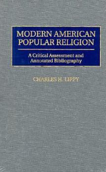 Hardcover Modern American Popular Religion: A Critical Assessment and Annotated Bibliography Book