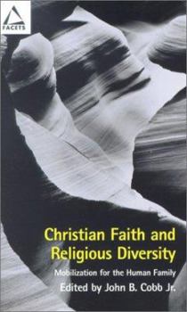 Christian Faith and Religious Diversity: Mobilization for the Human Family (Facets (Fortress Press).)