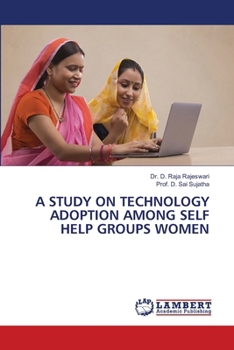 A Study on Technology Adoption Among Self Help Groups Women