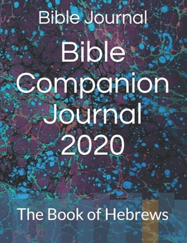 Paperback Bible Companion Journal 2020: The Book of Hebrews Book