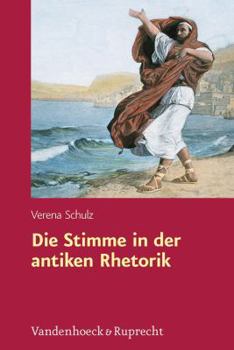 Hardcover Die Stimme in Der Antiken Rhetorik [German] Book