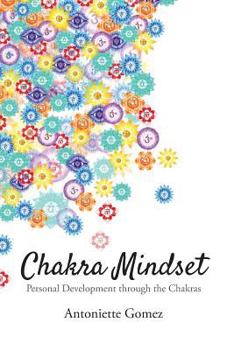 Paperback Chakra Mindset: Personal Development Through the Chakras Book