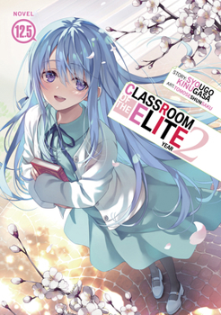 Paperback Classroom of the Elite: Year 2 (Light Novel) Vol. 12.5 Book