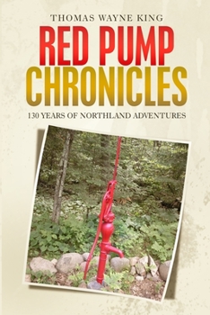 Paperback Red Pump Chronicles: 130 Years of Northland Adventures Book
