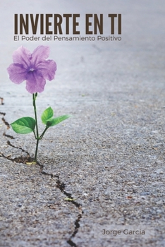 Invierte en Ti: El poder del pensamiento positivo