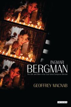 Hardcover Ingmar Bergman: The Life and Films of the Last Great European Director Book