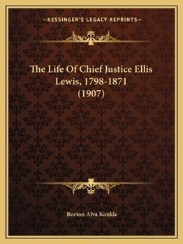 The Life Of Chief Justice Ellis Lewis, 1798-1871