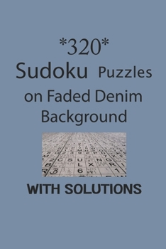 Paperback 320 Sudoku Puzzles on Faded Denim background with solutions: Have a blast with Sudoku puzzles Book