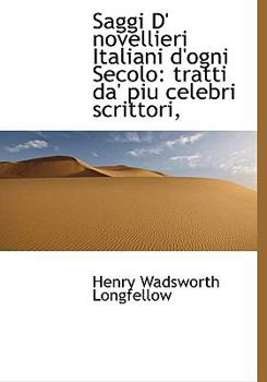 Paperback Saggi D' Novellieri Italiani D'Ogni Secolo: Tratti Da' Piu Celebri Scrittori, Book