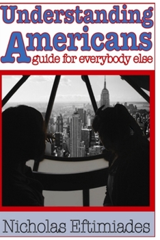 Paperback Understanding Americans: : A Guide for Everybody Else Book