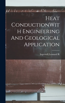 Hardcover Heat ConductionWith Engineering And Geological Application Book