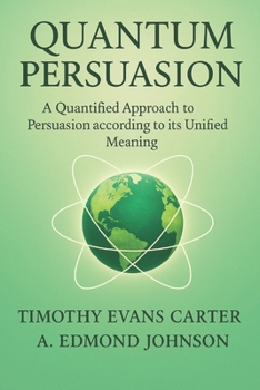 Paperback Quantum Persuasion: "A Quantified Approach to Persuasion according to its Unified Meaning" Book