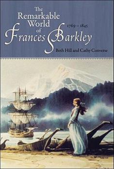 Paperback The Remarkable World of Frances Barkley: 1769-1845 Book