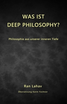 Paperback Was ist Deep Philosophy: Philosophie aus unserer inneren Tiefe [German] Book