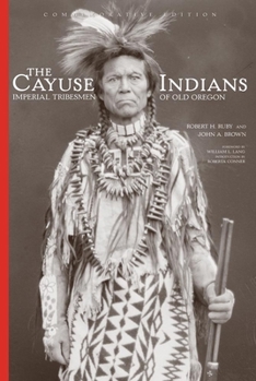 Hardcover The Cayuse Indians: Imperial Tribesmen of Old Oregon Commemorative Edition Book