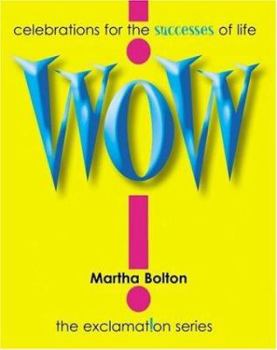 Hardcover Wow!: Celebrations for the Successes of Life (Exclamation Series) Book