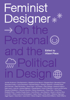 Hardcover Feminist Designer: On the Personal and the Political in Design Book