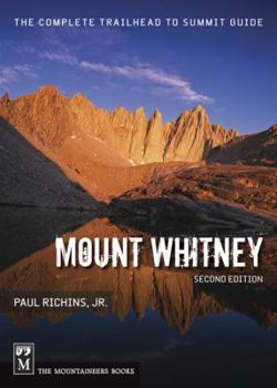 Paperback Mount Whitney: The Complete Trailhead-To-Summit Guide Book