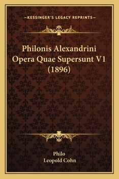 Paperback Philonis Alexandrini Opera Quae Supersunt V1 (1896) Book