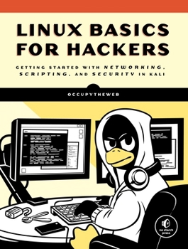 Paperback Linux Basics for Hackers: Getting Started with Networking, Scripting, and Security in Kali Book
