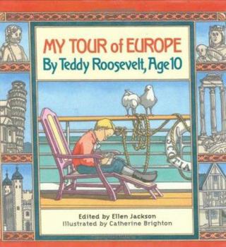 Library Binding My Tour of Europe: By Teddy Roosevelt, Age 10 Book