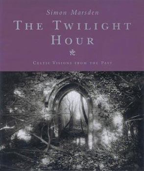 Hardcover The Twilight Hour: Celtic Visions from the Past Book