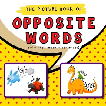 Paperback The Picture Book of Opposite Words: With their usage in sentences Book