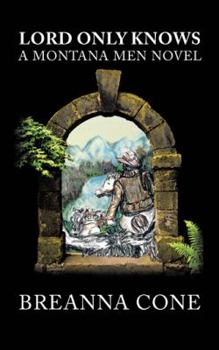 Paperback Lord Only Knows: A Montana Men Novel Book