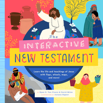 Hardcover The Interactive New Testament: Learn the Life and Teachings of Jesus with Flaps, Wheels, Maps, and More! Book