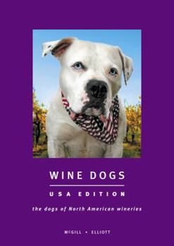 Hardcover Wine Dogs: USA: The Dogs of North American Wineries Book
