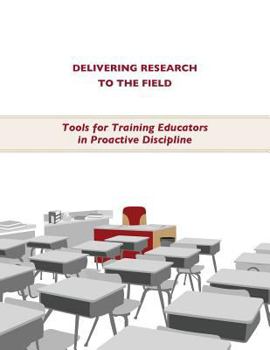 Paperback Delivering Research to the Field: Training Educators in Proactive Discipline Book