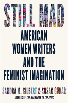 Hardcover Still Mad: American Women Writers and the Feminist Imagination Book