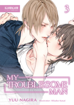 Paperback My Troublesome Man, Volume 3 (Light Novel) (My Beautiful Man (Light Novel)) Book