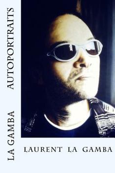 Laurent La Gamba - Portraits et Autoportraits (1998-2001)