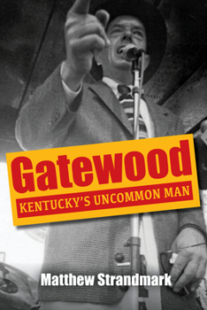 Paperback Gatewood: Kentucky's Uncommon Man Book