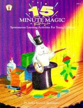 Paperback Fifteen Minute Magic: Spontaneous Learning Activities for Young Children Book