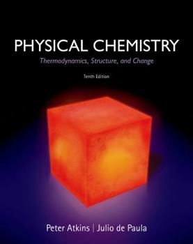 Hardcover Physical Chemistry: Thermodynamics, Structure, and Change Book